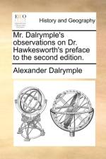Mr. Dalrymple's Observations on Dr. Hawkesworth's Preface to the Second Edition. af Alexander Dalrymple