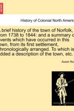 A Brief History of the Town of Norfolk, from 1738 to 1844 af Auren Roys