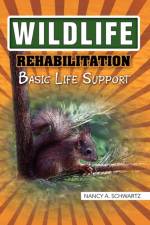 Wildlife Rehabilitation af A Schwartz Nancy a Schwartz