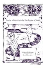 Loving is Listening To the Fine Beating of Wings af Lois Silverstein