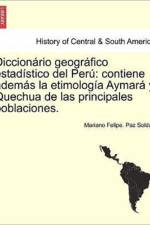 Diccionario geografico estadistico del Peru af Mariano Felipe Paz Soldan