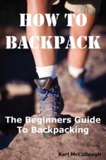How to Backpack af Karl McCullough