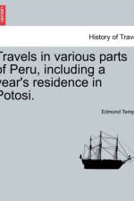 Travels in Various Parts of Peru, Including a Year's Residence in Potosi. af Edmond Temple