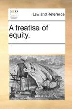 A Treatise of Equity. af Multiple Contributors