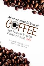 An Unashamed Defense of Coffee af Roseane M Santos