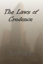 The Laws of Credence af Kendra Sebeny