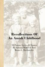 Recollections of an Amish Childhood af Moses L Hochstetler
