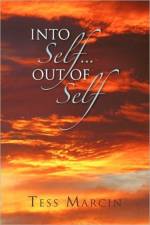 Into Self...Out of Self af Tess Marcin