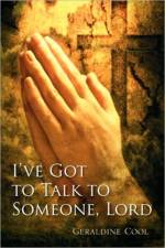 I've Got to Talk to Someone, Lord af Geraldine Cool
