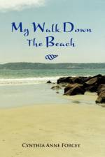 My Walk Down The Beach af Cynthia Anne Forcey