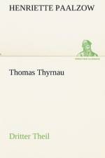 Thomas Thyrnau - Dritter Theil af Henriette Paalzow