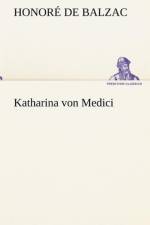 Katharina Von Medici af Honore de Balzac
