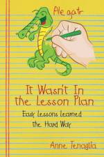 It Wasn't in the Lesson Plan af Anne Tenaglia