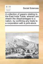A Collection of Papers Relating to the East India Trade af Multiple Contributors