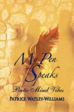 My Pen Speaks af Patrice Watley-Williams