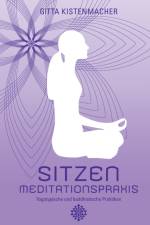 Sitzen - Meditationspraxis af Gitta Kistenmacher