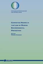 Competing Norms in the Law of Marine Environmental Protection af Henrik Ringbom