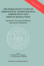 The Permanent Court of Arbitration: International Arbitration and Dispute Resolution af P. Hamilton