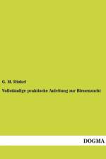 Vollstandige praktische Anleitung zur Bienenzucht af G M Dinkel