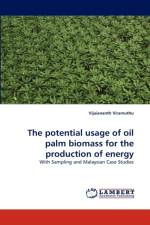 The potential usage of oil palm biomass for the production of energy af Vijaiananth Viramuthu