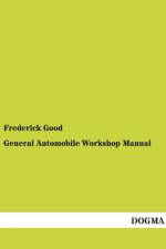 General Automobile Workshop Manual af Frederick Good