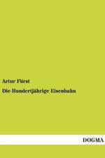 Die Hundertjahrige Eisenbahn af Artur Furst