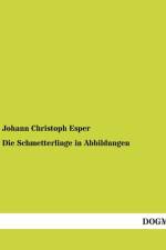 Die Schmetterlinge in Abbildungen af Johann Christoph Esper