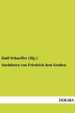Anekdoten Von Friedrich Dem Grossen af Emil Schaeffer (Hg )