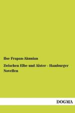Zwischen Elbe Und Alster - Hamburger Novellen af Ilse Frapan-Akunian
