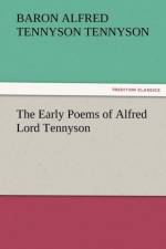 The Early Poems of Alfred Lord Tennyson af Baron Alfred Tennyson Tennyson