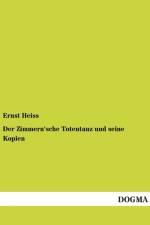 Der Zimmern'sche Totentanz und seine Kopien af Ernst Heiss