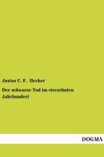 Der schwarze Tod im vierzehnten Jahrhundert af Justus C F Hecker