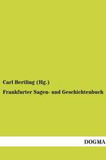 Frankfurter Sagen- Und Geschichtenbuch af Carl Bertling (Hg )