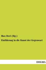 Einfuhrung in die Kunst der Gegenwart af Max Deri (Hg )