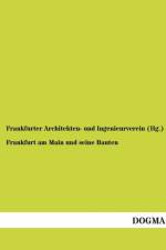 Frankfurt am Main und seine Bauten af Frankfurter Architekten- Und Ingenieurve