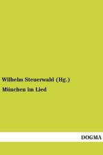 Munchen im Lied af Wilhelm Steuerwald (Hg )