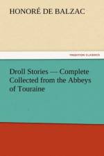 Droll Stories - Complete Collected from the Abbeys of Touraine af Honore de Balzac