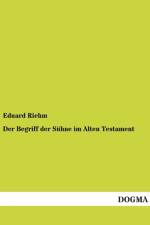 Der Begriff Der Suhne Im Alten Testament af Eduard Karl August Riehm