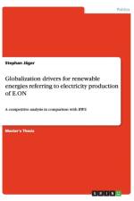 Globalization drivers for renewable energies referring to electricity production of E.ON af Stephan Jager