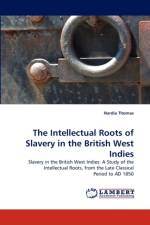 The Intellectual Roots of Slavery in the British West Indies af Nardia Thomas