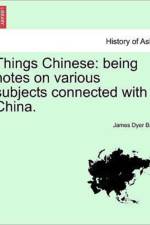 Things Chinese af James Dyer Ball