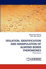 Isolation, Identification and Manipulation of Almond Borer Pheromones af Manar Bani Mfarrej