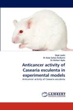 Anticancer activity of Casearia esculenta in experimental models af Dipti Joshi