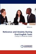 Reticence and Anxiety During Oral English Tests af Meihua Liu