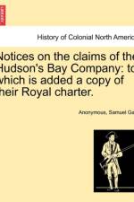 Notices on the Claims of the Hudson's Bay Company af Anonymous