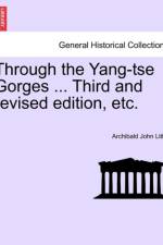 Through the Yang-Tse Gorges ... Third and Revised Edition, Etc. af Archibald John Little
