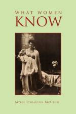 What Women Know af Mykle LydiaLynn McClure