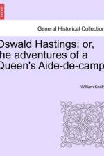 Oswald Hastings; Or, the Adventures of a Queen's Aide-de-Camp. af William Knollys