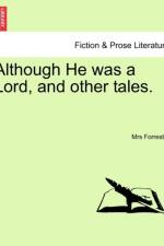 Although He Was a Lord, and Other Tales. af Mrs Forrester