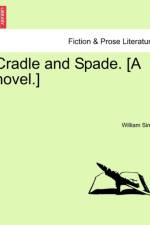 Cradle and Spade. [A Novel.] Vol. II. af William Sime